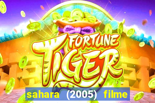sahara (2005) filme completo dublado